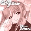 drythosetears 