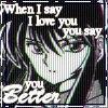 whenisayiloveyouyousayyoubetter 