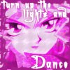 turnupthelightsanddance 