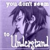 youdontseemtounderstand 